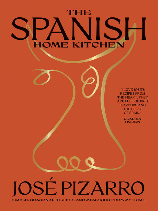 Title details for The Spanish Home Kitchen by José Pizarro - Available